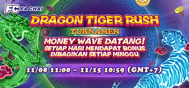 FA CHAI - DRAGON TIGER RUSH TURNAMEN