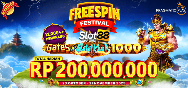 SLOT88 X PP - FREESPIN FESTIVAL SLOT88 GATES OF GATOT KACA 1000